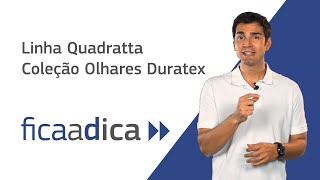 Fica a Dica: Linha Quadratta | Coleção Olhares Duratex