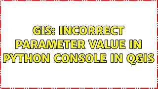GIS: Incorrect parameter value in Python Console in QGIS