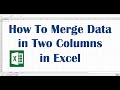 How To Merge Data in Two Columns in Excel - Simple Hack