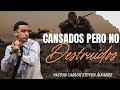 Cansado, pero no destruido 🔥🤯 Pastor Carlos Steven Alvarez