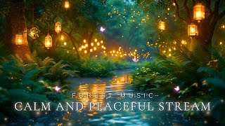 🌿Calm and Peaceful Stream: Relax with Enchanting Music in the Magical Forest🌿