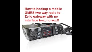 🔺 How to hook up MOBILE GMRS two-way radio NOT have DB9 (data) to Zello gateway NO interface box 🔺