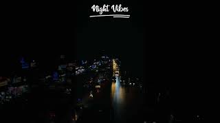 Night vibes #youtubeshorts #viral #shorts #youtube