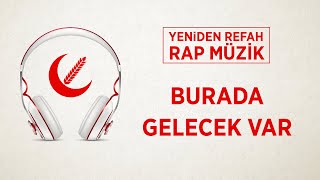 Yeniden Refah Partisi Rap Müzik | Burada Gelecek Var (Official Lyric Video)