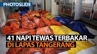 Kebakaran Lapas Kelas I Tangerang Tewaskan 41 Warga Binaan