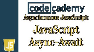 Introduction to Asynchronous JavaScript: CodeCademy JavaScript Async Await | #JavaScript