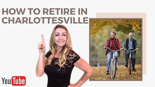 Retiring in Charlottesville