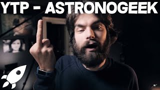 [YTP] AstronoGeek LE PSYCHOPATHE !
