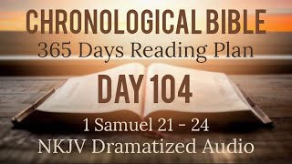 Day 104 - One Year Chronological Daily Bible Reading Plan - NKJV Dramatized Audio Version - April 14