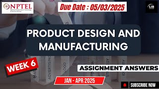 Product Design and Manufacturing Week 6 NPTEL Assignment Answer || Learn in brief