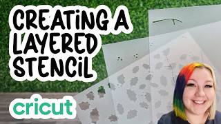 Creating a Layered Stencil with Your Cricut