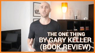 THE ONE THING: The Surprisingly Simple Truth Behind Extraordinary Results (Book Review)