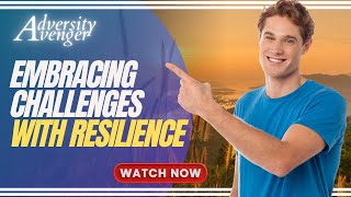 Finding Strength in Adversity - Embracing Challenges with Resilience