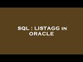 SQL : LISTAGG in ORACLE