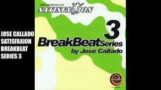 Jose Callado: Satisfaxion Breakbeat Series 3