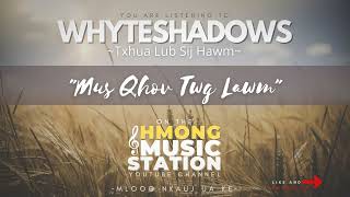 Whyteshadows - Mus Qhov Twg Lawm