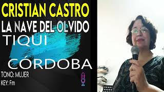 LA NAVE DEL OLVIDO- (Dino Ramos) TIQUI CÓRDOBA  #karaoke #baladas #cristiancastro