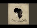 Bambelela (feat. Rea WMNTA & ReaDaSoul)