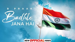 B Praak - Badhte Jana Hai (Official Video) | Latest Punjabi Songs 2023 | New Hindi Songs 2023