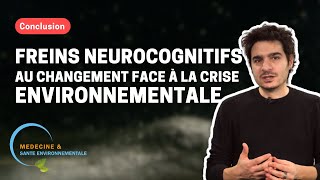 Conclusion- Freins neurocognitifs au changement face à la crise environnementale [Albert Moukheiber]