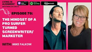 #070: The Mindset of a Pro Surfer Turned Screenwriter/Marketer with Mike Falkow