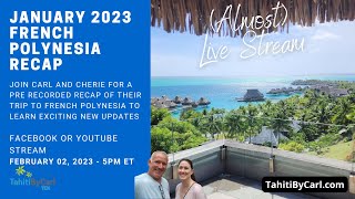Tahiti Trip Recap - Jan 2023 - Carl & Cherie - Tahiti by Carl