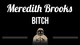 Meredith Brooks • Bitch (CC) (Upgraded Video) 🎤 [Karaoke] [Instrumental Lyrics]