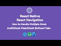 React Navigation Tutorial: Managing Auth Stack, Main Stack, and Bottom Tabs | React Navigation Guide