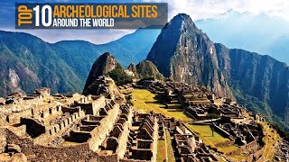 Top 10 Unknown Archeological Sites