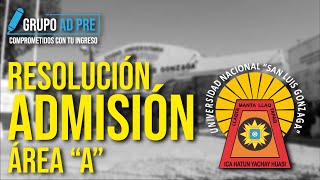 RESOLUCIÓN ADMISIÓN - UNSLG 2022 I - ÁREA A