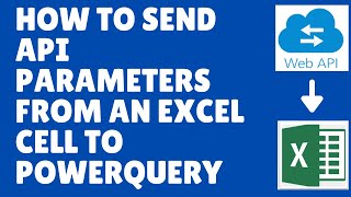 Dynamically Send Web API Parameters from Excel to Power Query | MS Excel