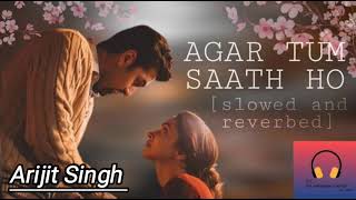 Agar Tum Saath Ho _ Arijit Singh _ Lofi Slow Version _ Arijit Singh Lofi Songs