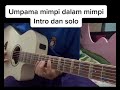 Umpama mimpi dalam mimpi damasutra intro n solo tutorial guitar cover akustik