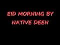 Eid Morning by Native Deen