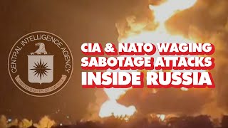 CIA and NATO are waging sabotage attacks inside Russia