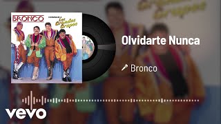 Bronco - Olvidarte Nunca (Audio)