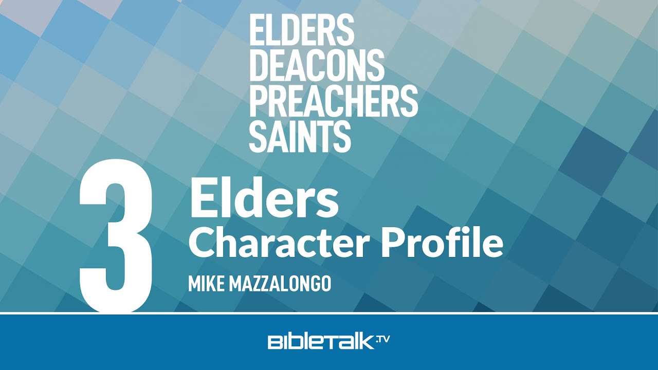 Church Elders: Character Profile – Mike Mazzalongo | BibleTalk.tv - YouTube