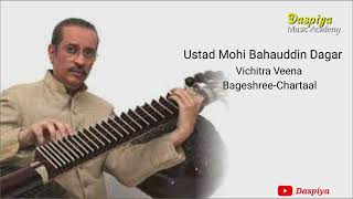 Ustad Mohi Bahauddin Dagar | Vichitra Veena | Chartal | Bageshree