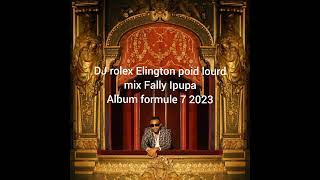 DJ rolex Elington mix Fally Ipupa album formule 7  2023