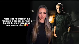 Kiara Tito “befason” me reagimin e saj për partnerin Luiz Ejlli, shpërthen rrjeti pasi pa sesi ajo…🥺