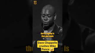 Dave Chappelle crushes Mike Pence