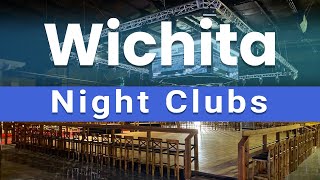 Top 5 Best Night Clubs to Visit in Wichita, Kansas | USA - English
