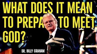 What does it mean to prepare to meet God? | #BillyGraham #Shorts