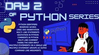 Day 2 of Python Series: Identifiers, Reserved Words, Lines and Indentation, Quotation, Comments etc