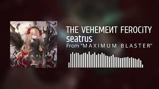 seatrus - THE VEHEMEИT FEROCiTY [From \