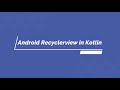 Android RecyclerView | Kotlin Beginner Example | Layout with Custom Object | 2020