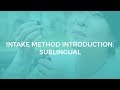 Intake Method Introduction: Sublingual