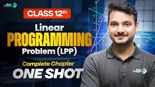 Linear Programming Problem (LPP) Class 12 One Shot | 12th Maths Chapter-12 Revision | CBSE 2025-26
