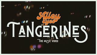 tangerines. - Alley Eyes (Official Music Video)