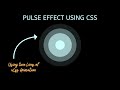 Pulse Effect | CSS Pulse Animation using CSS only.